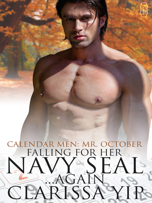 Title details for Falling for Her Navy SEAL Again by Clarissa Yip - Available
